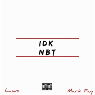 Idknbt (feat. Mark Fay)