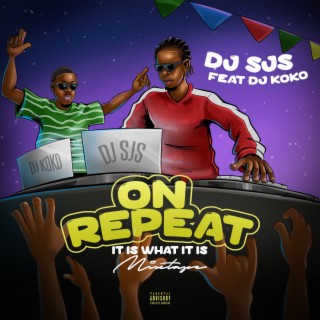 On Repeat (It is what it is) (Mixtape)