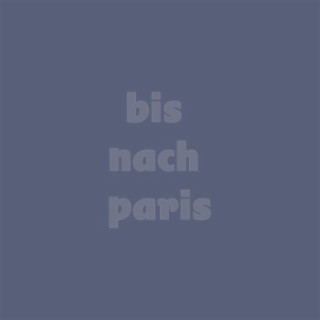 Bis nach Paris