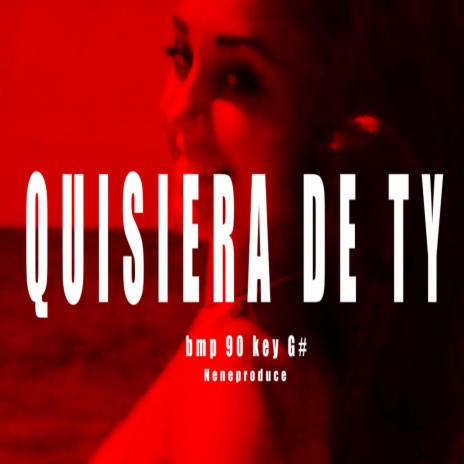 QUISIERA DE TY | Boomplay Music