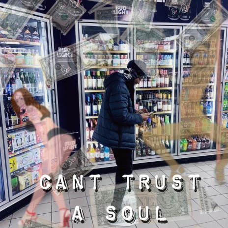 Cant Trust A Soul | Boomplay Music