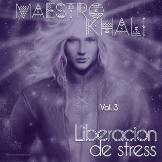 MAESTRO KHALI LIBERACION DE STRESS VOL 3