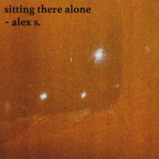 sitting there alone