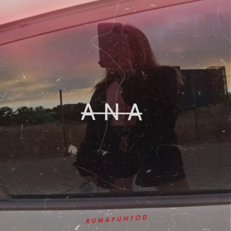 Ana | Boomplay Music