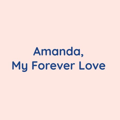 Amanda, My Forever Love | Boomplay Music