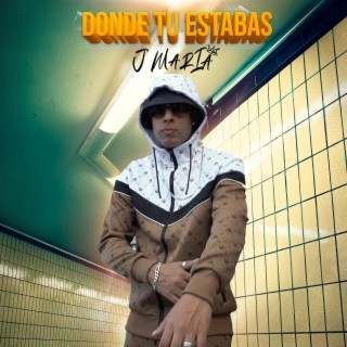 Donde Tu Estabas lyrics | Boomplay Music