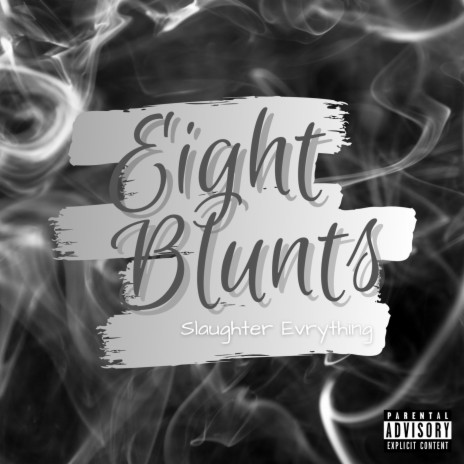 Eight Blunts | Boomplay Music