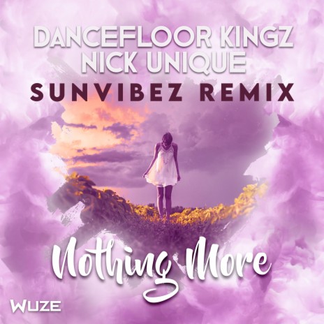 Nothing More (Sunvibez Remix) ft. Nick Unique | Boomplay Music