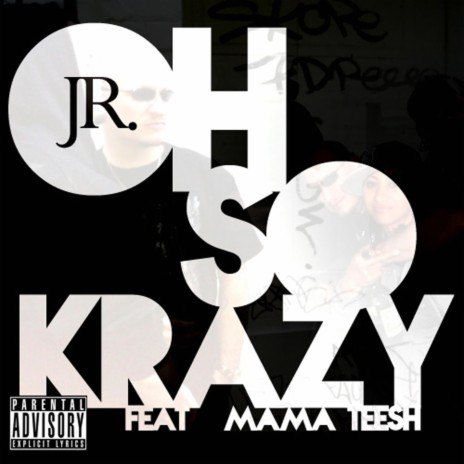 Oh So Krazy ft. Mama Teesh