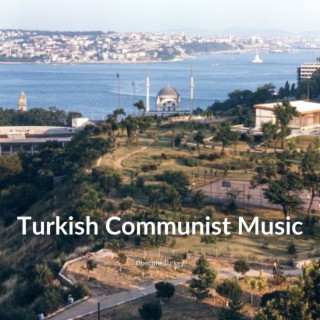 Turkish Communist Music