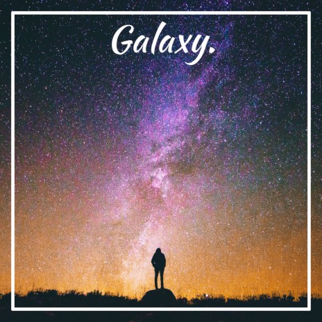 Galaxy | Boomplay Music