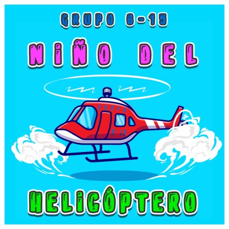 Niño del Helicóptero | Boomplay Music