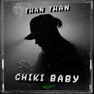 Chiki Baby (feat. Than Than)