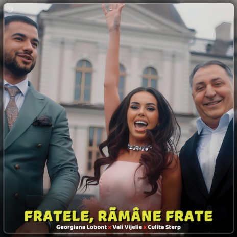 Fratele, Rămâne Frate ft. Vali Vijelie & Culita Sterp | Boomplay Music