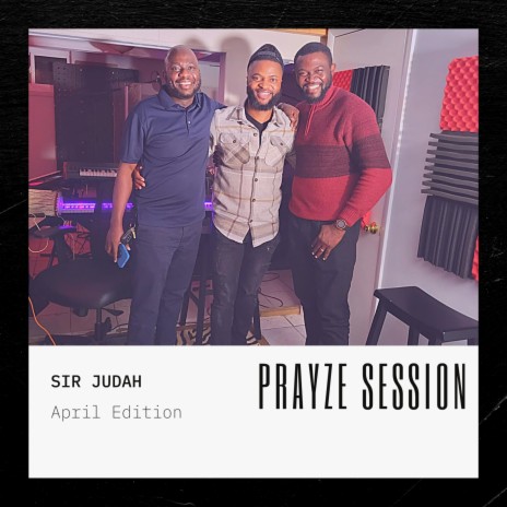 Prayze Session in April | Boomplay Music