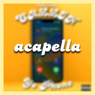 Callin' Yo Phone (Acapella Version)
