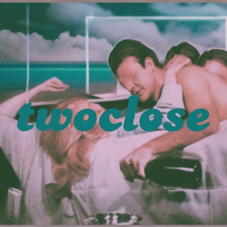 twoclose | Boomplay Music