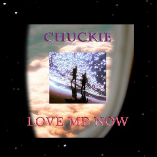 chuckie / love me now