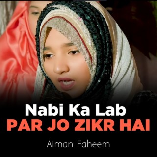 Nabi Ka Lab Par Jo Zikr Hai