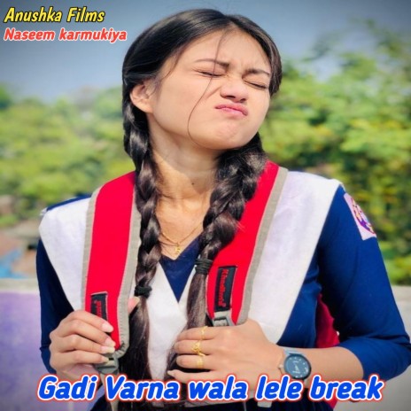 Gadi Varna Wala Lele Break | Boomplay Music