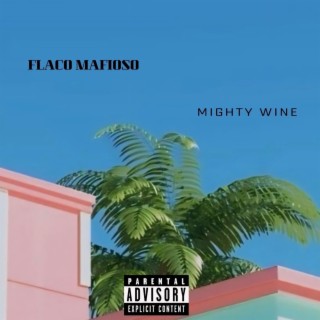 Mighty wine lyrics | Boomplay Music