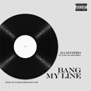 Bang My Line (feat. Samaad Mitchell & Producer Karim)