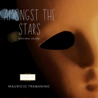 Amongst the Stars (Original Score)
