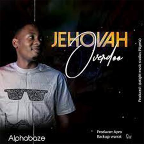 Jehovah Overdo | Boomplay Music