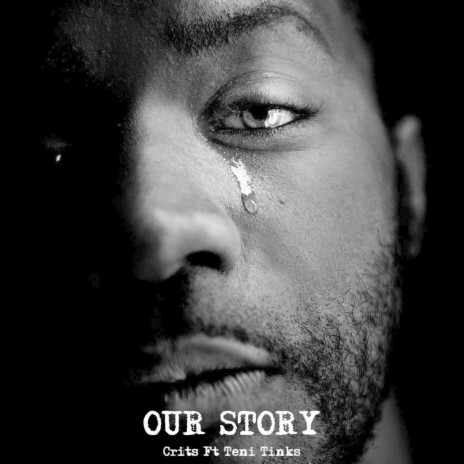 Our Story ft. Teni Tinks | Boomplay Music