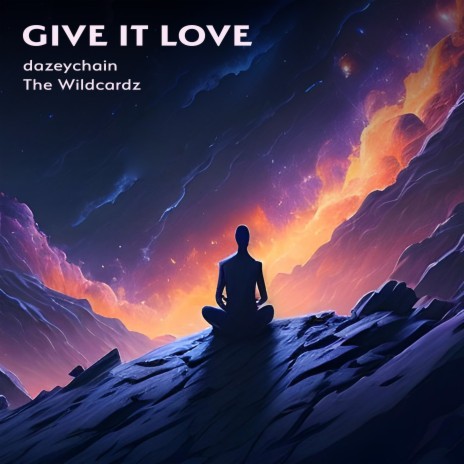 Give It Love ft. The Wildcardz | Boomplay Music