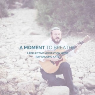 A Moment To Breathe