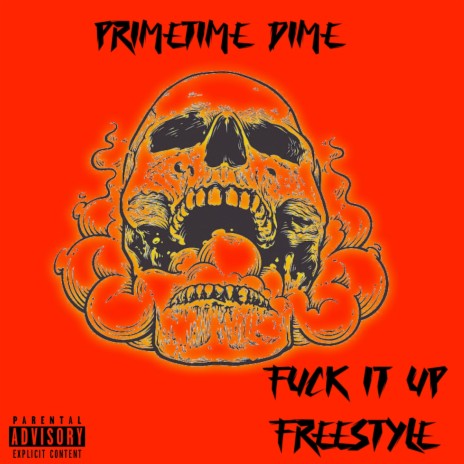 Fuck It up Freestyle | Boomplay Music