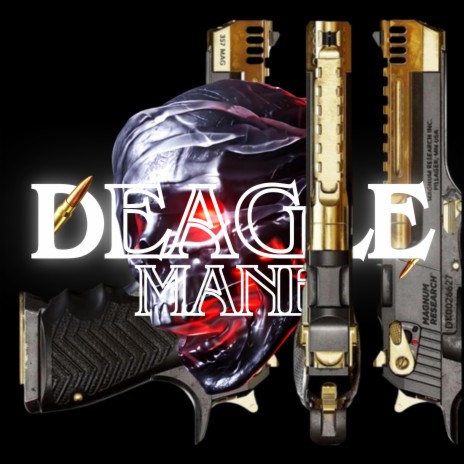 DEAGLE MANE | Boomplay Music