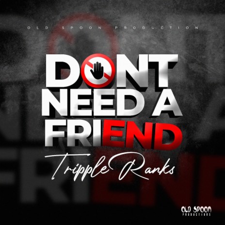 DON'T NEED A FRIEND | Boomplay Music