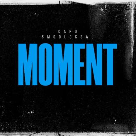 Moment ft. Capo $moolossal