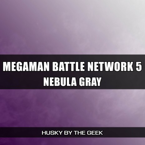 Nebula Gray (From Megaman Battle Network 5) (Metal Version) | Boomplay Music