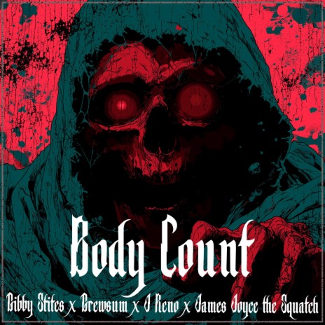 Body Count ft. Grewsum, J Reno & James Joyce the Squatch | Boomplay Music