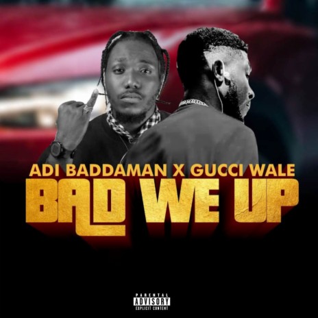 Bad We Up ft. Gucci Wale