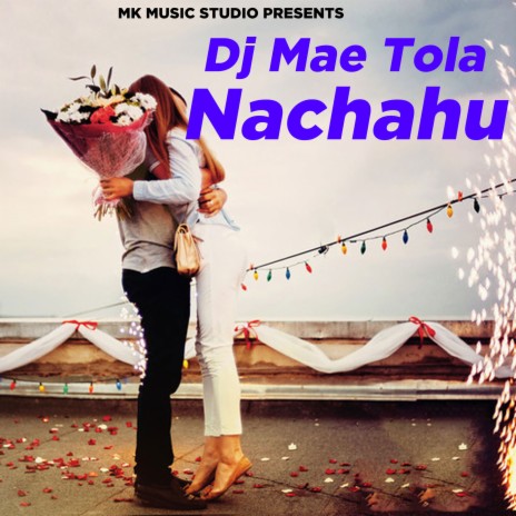 Dj Mae Tola Nachahu ft. mithila yadav | Boomplay Music