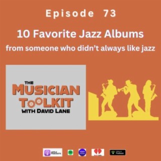 10 Favorite Jazz Albums (From Someone Who Didn't Always Like Jazz) | Ep73