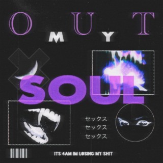 Out My Soul