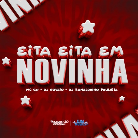 Eita Eita em Novinha ft. Dj Novato & DJ Ronaldinho Paulista | Boomplay Music