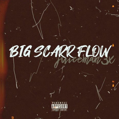 BIG SCARR FLOW