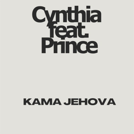 Kama Jehova ft. Prince | Boomplay Music