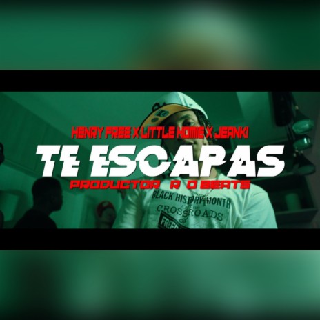 te escapas (feat.little homie & jeanki G) | Boomplay Music