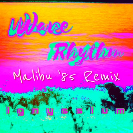 Wave Rhythm (Malibu '85 Remix)