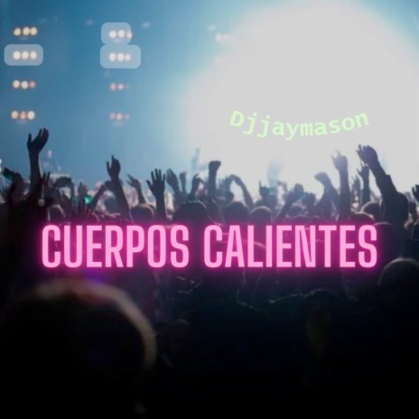 Cuerpos calientes | Boomplay Music