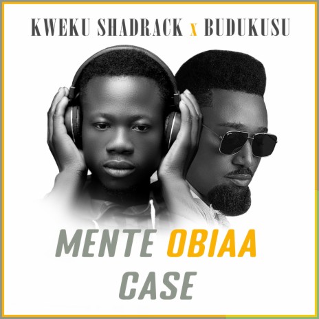 Mente Obiaa Case ft. Budukusu | Boomplay Music