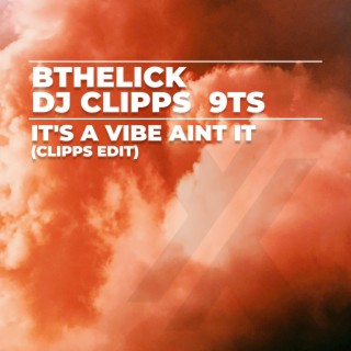 It's a Vibe Aint It (Clipps Edit)