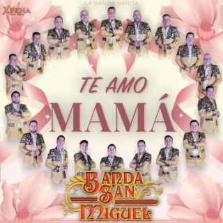 Te Amo Mamá